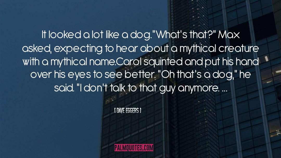 Mythical quotes by Dave Eggers