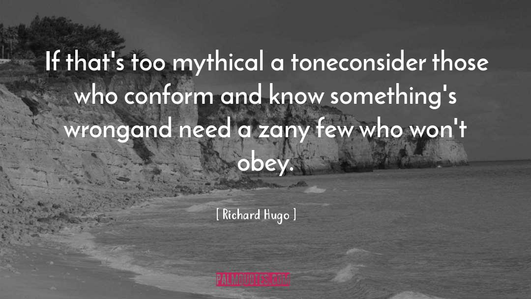 Mythical quotes by Richard Hugo