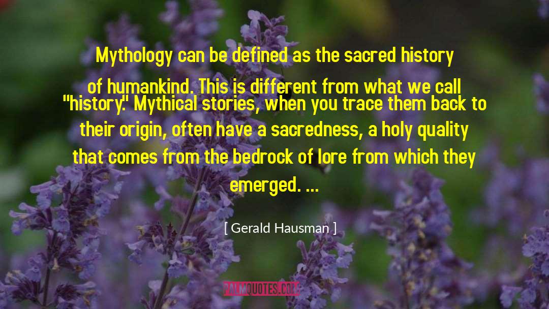 Mythical quotes by Gerald Hausman