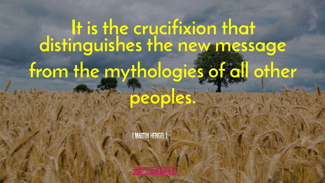 Mythologies quotes by Martin Hengel