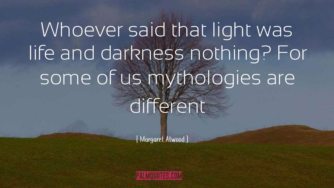 Mythologies quotes by Margaret Atwood