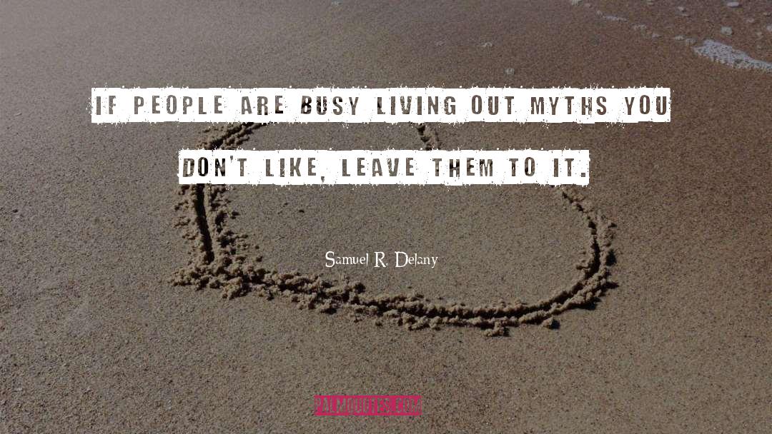 Myths quotes by Samuel R. Delany