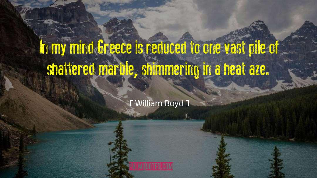 Mytilene Greece quotes by William Boyd