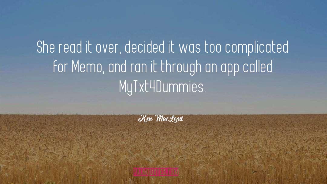 Mytxt4dummies quotes by Ken MacLeod