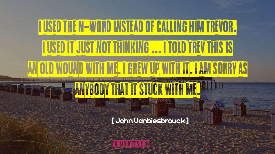 N Word quotes by John Vanbiesbrouck
