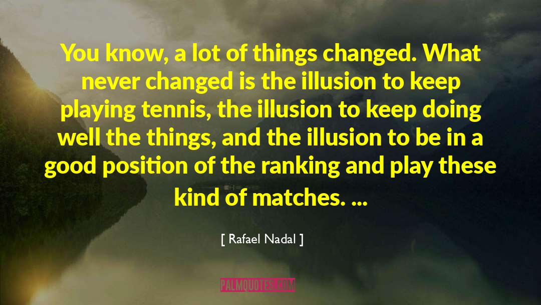 Nadal quotes by Rafael Nadal