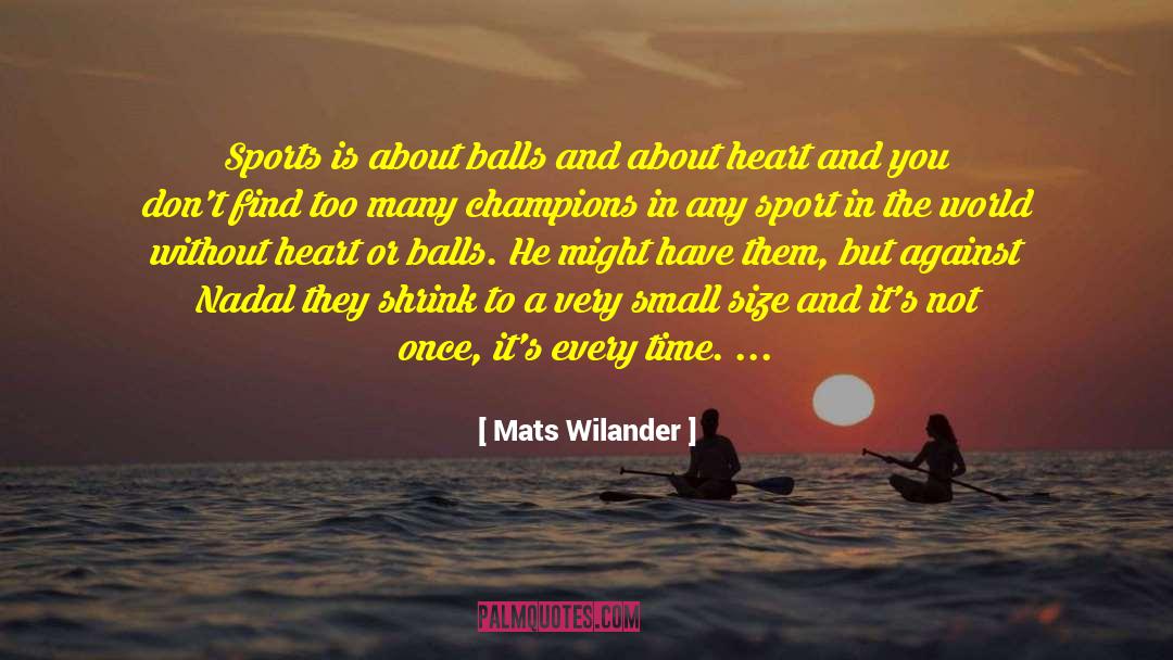 Nadal quotes by Mats Wilander