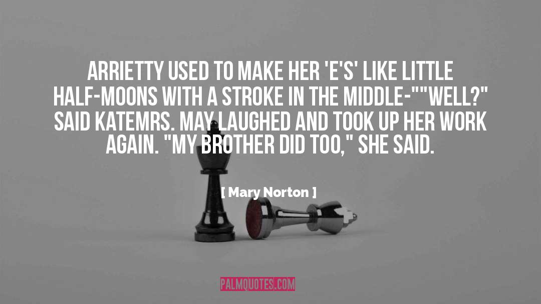 Nadie Es Perfecto quotes by Mary Norton