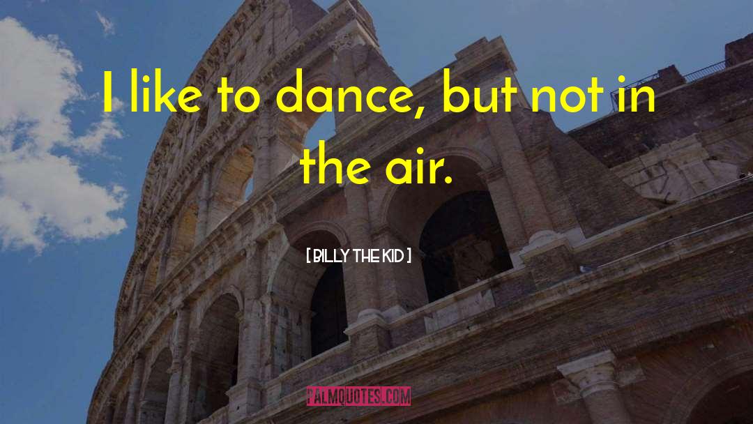 Nadtoikal Dance quotes by Billy The Kid