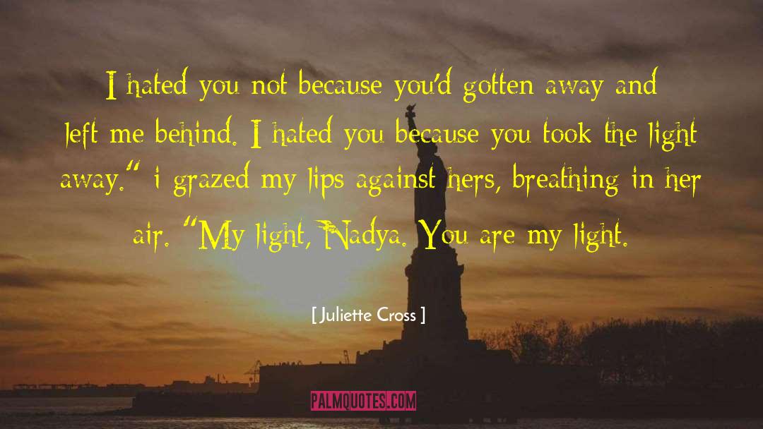 Nadya Malachiasz quotes by Juliette Cross