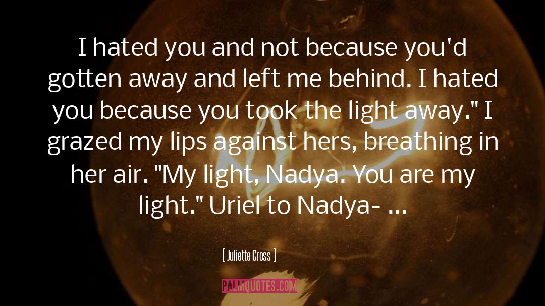 Nadya Malachiasz quotes by Juliette Cross