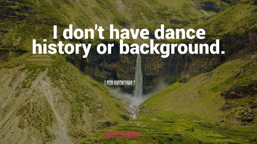 Nagaland Dance quotes by Rob Kardashian