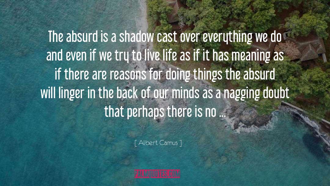 Nagging quotes by Albert Camus