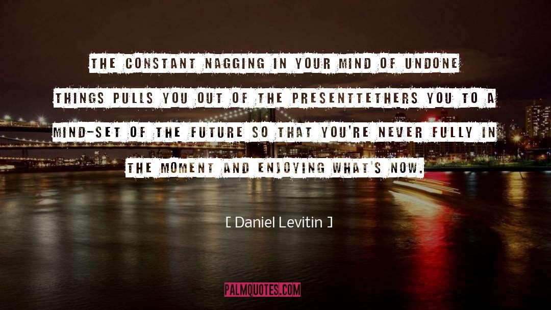 Nagging quotes by Daniel Levitin