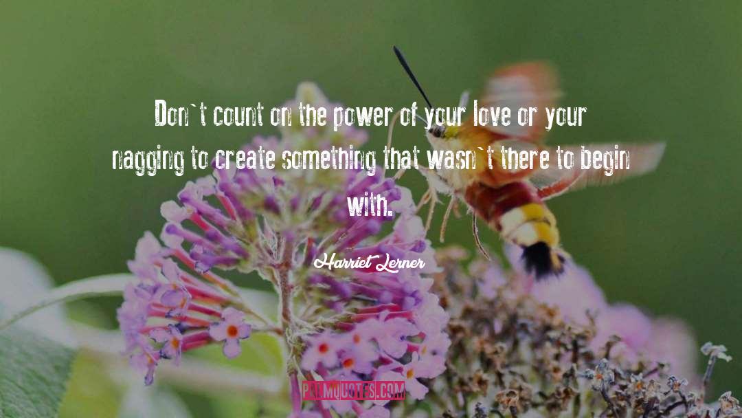 Nagging quotes by Harriet Lerner