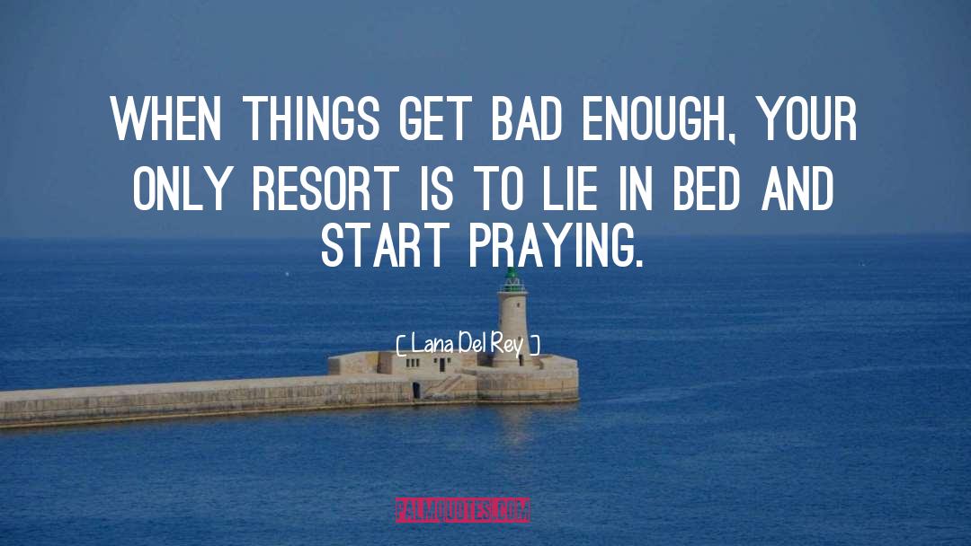 Nahara Resort quotes by Lana Del Rey