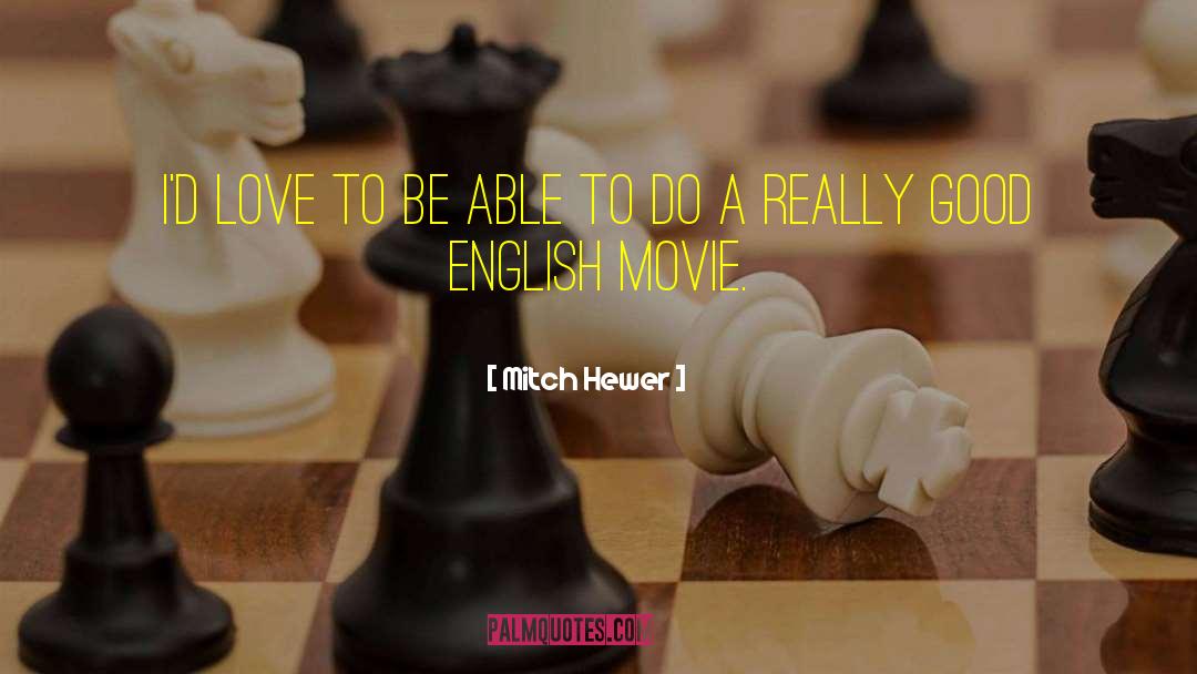 Nahin English Movie quotes by Mitch Hewer