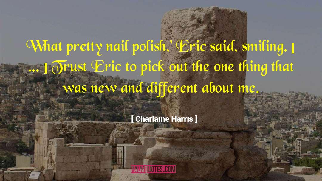 Nail Polish quotes by Charlaine Harris