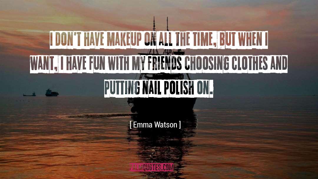 Nail Polish quotes by Emma Watson