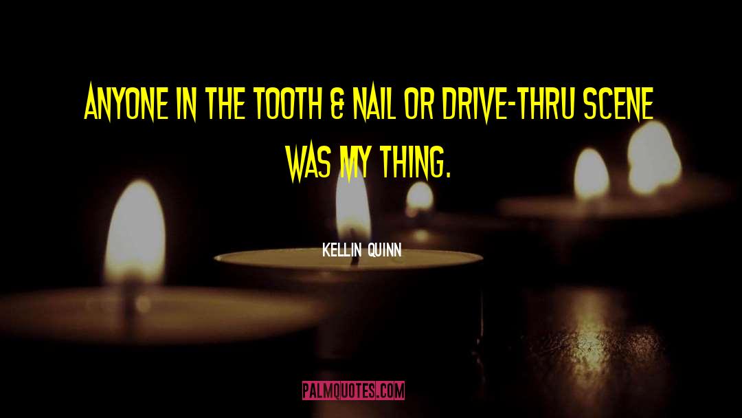 Nail quotes by Kellin Quinn