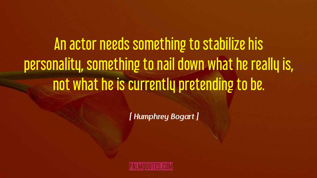 Nail quotes by Humphrey Bogart