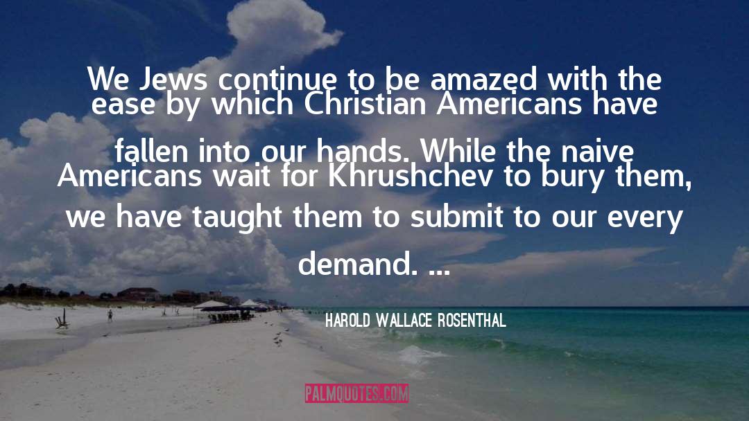 Naive quotes by Harold Wallace Rosenthal