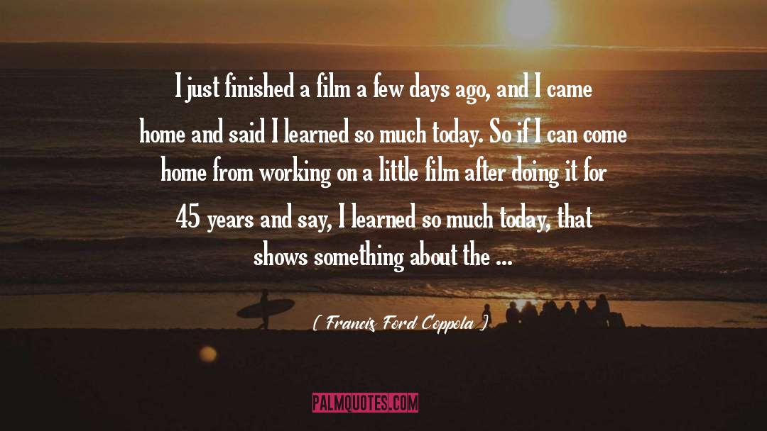 Najboljih 100 quotes by Francis Ford Coppola