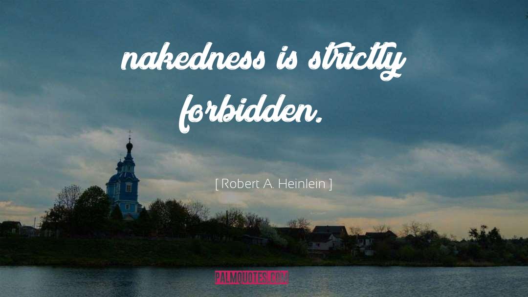 Nakedness quotes by Robert A. Heinlein