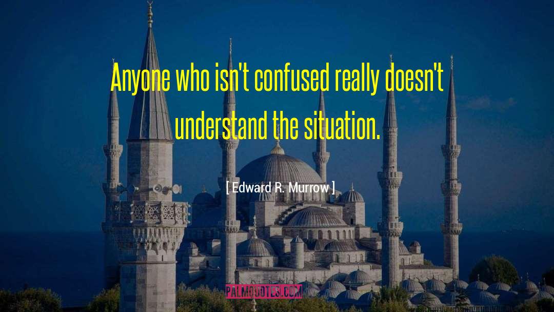Nam quotes by Edward R. Murrow