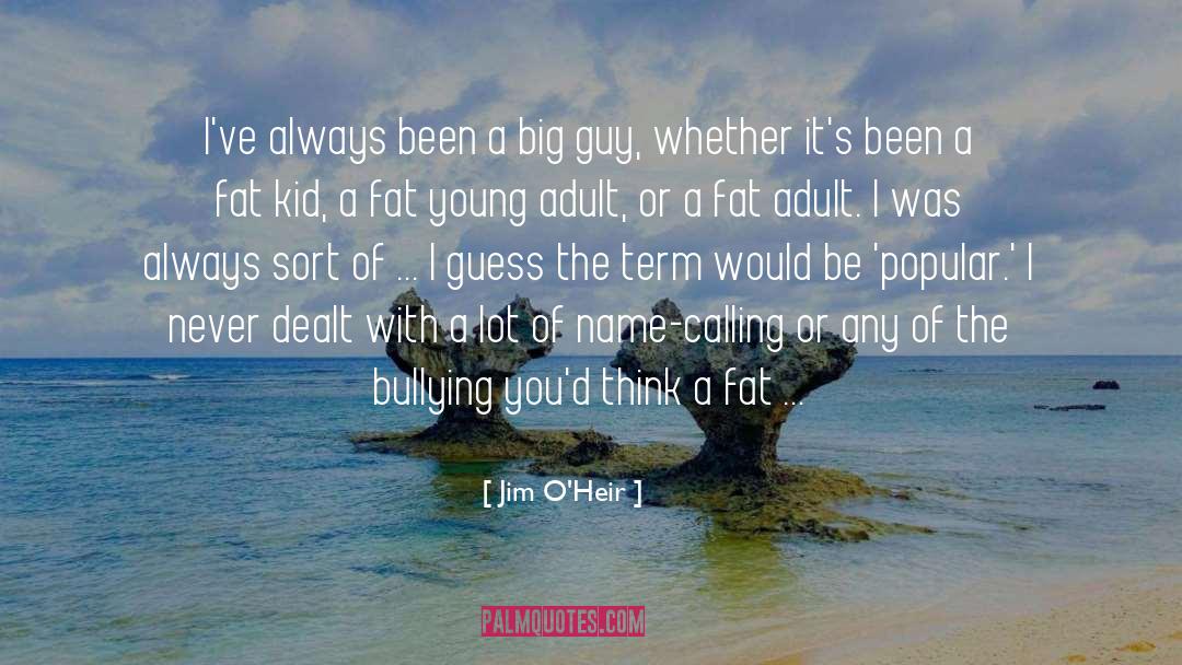 Name Calling quotes by Jim O'Heir