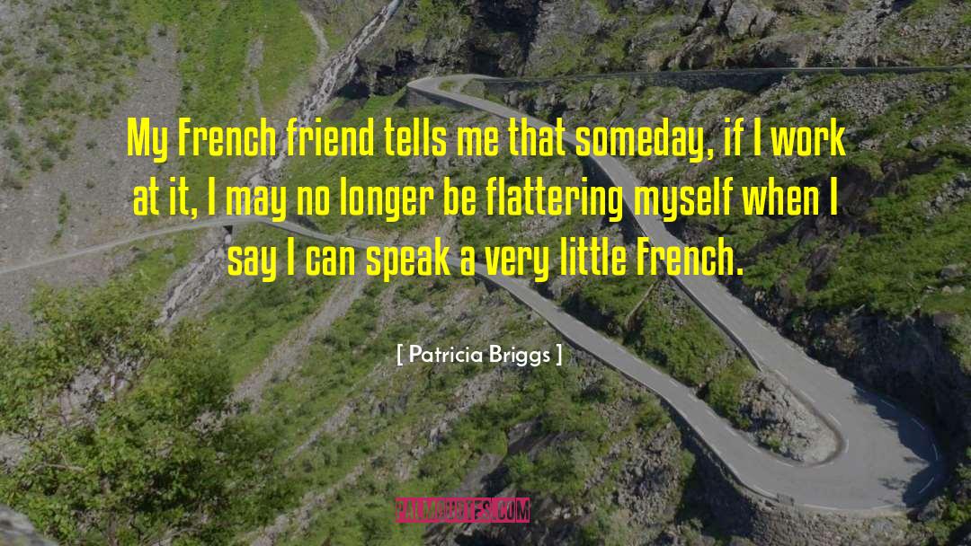 Name Dropping Translate To French quotes by Patricia Briggs