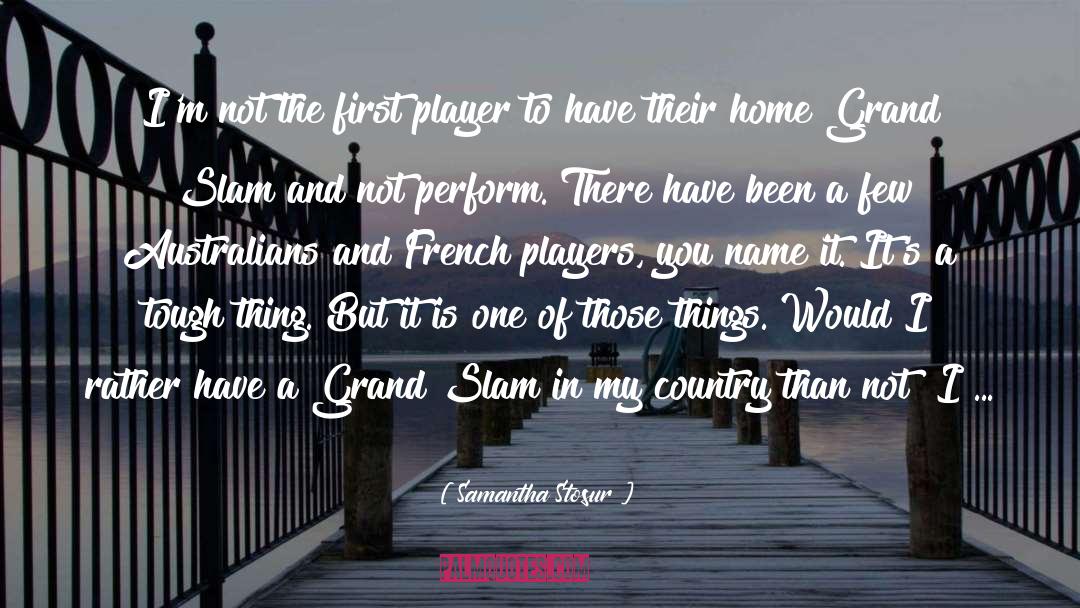 Name It quotes by Samantha Stosur