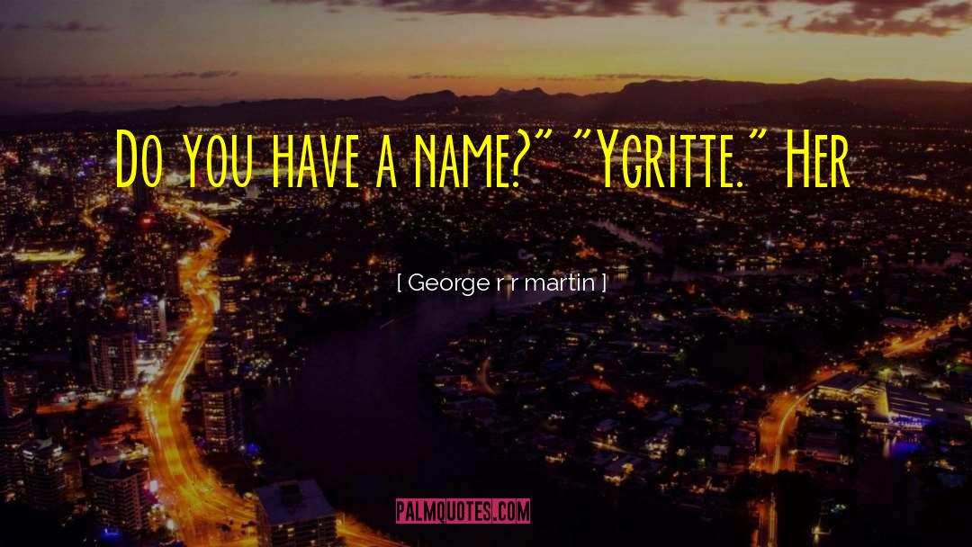 Name Meaning quotes by George R R Martin