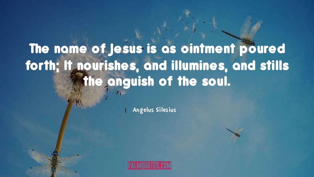 Name Of Jesus quotes by Angelus Silesius