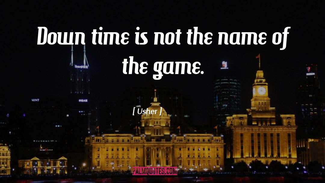 Name Of The Game quotes by Usher