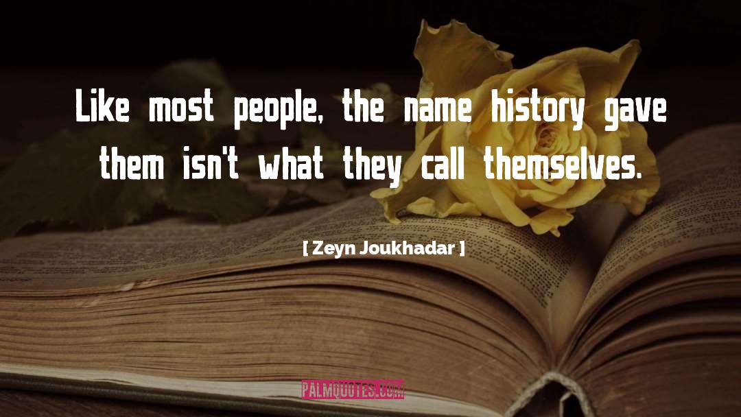 Name quotes by Zeyn Joukhadar