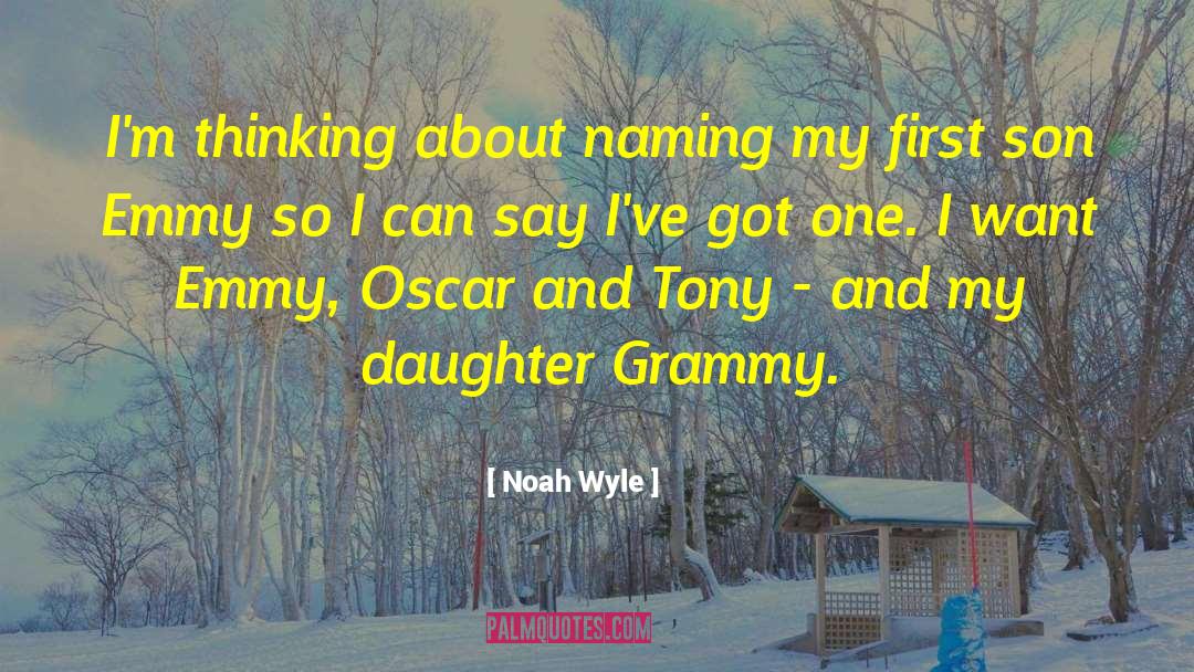 Naming quotes by Noah Wyle