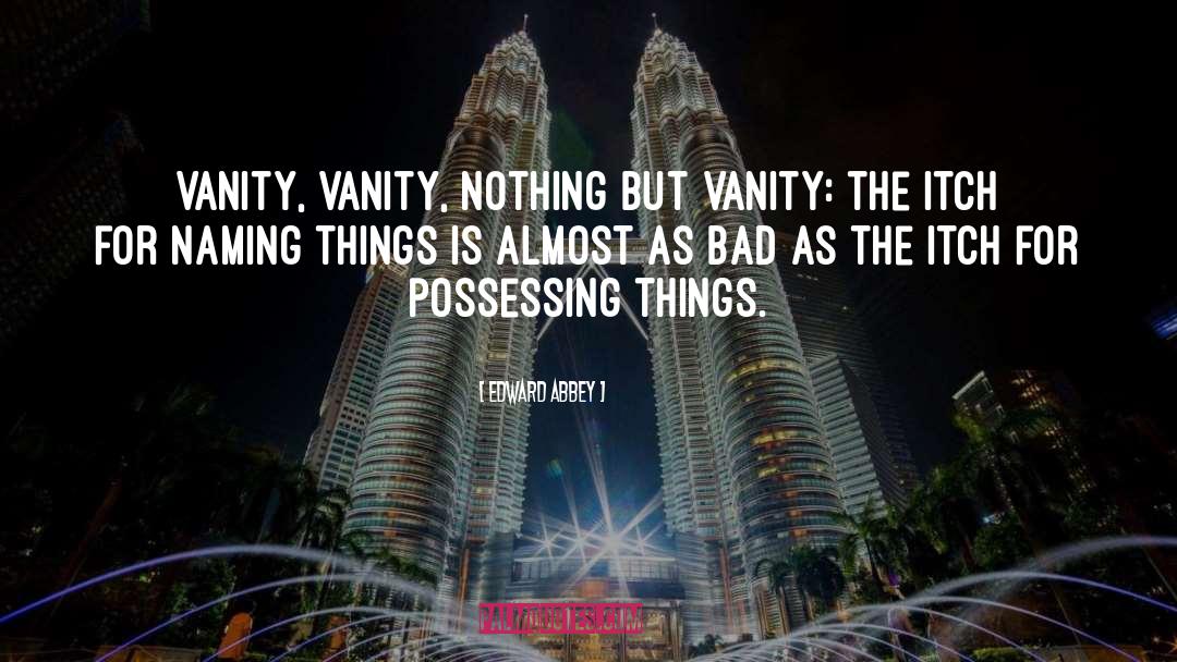 Naming Things quotes by Edward Abbey