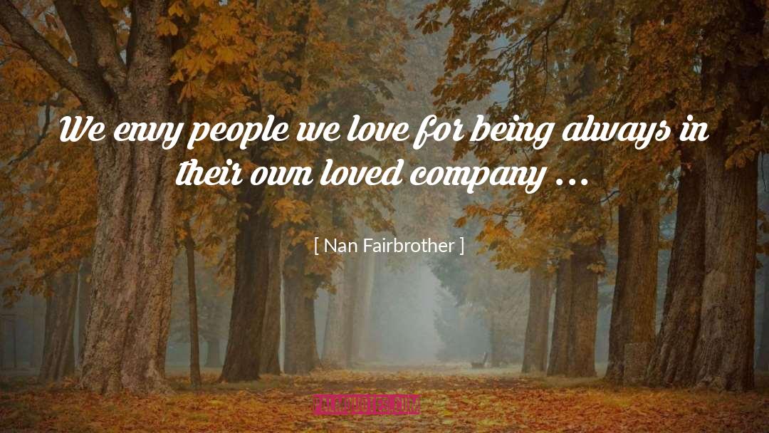 Nan quotes by Nan Fairbrother