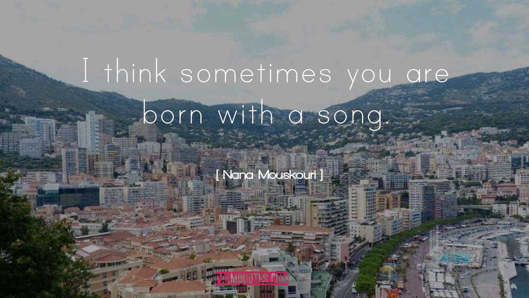 Nana Komatsu quotes by Nana Mouskouri
