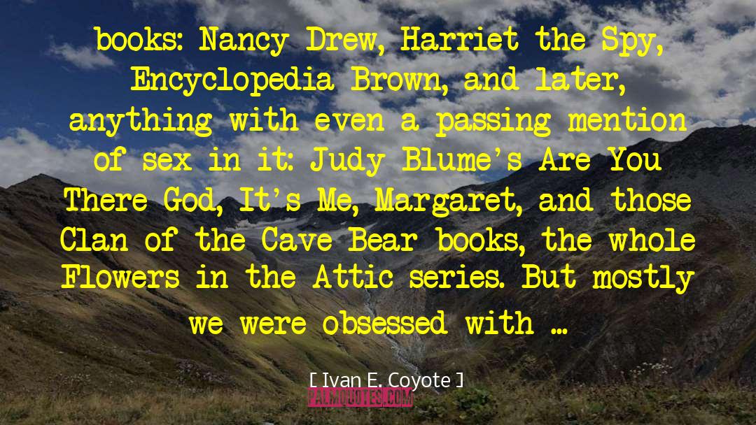 Nancy Drew quotes by Ivan E. Coyote