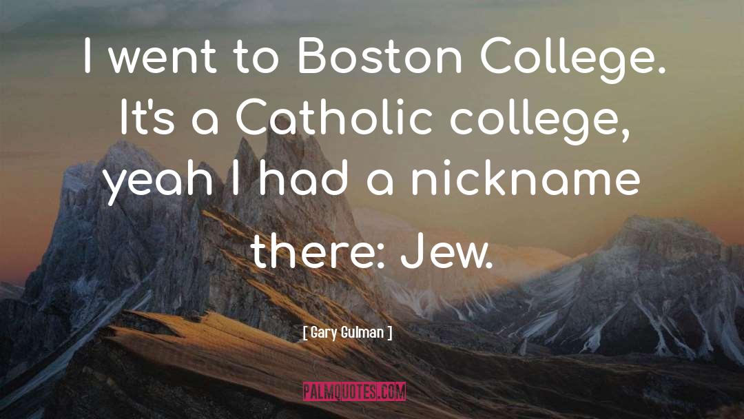 Nandha College quotes by Gary Gulman