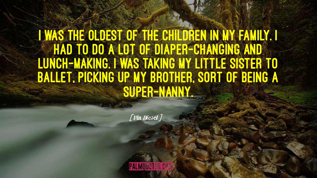 Nannies quotes by Vin Diesel