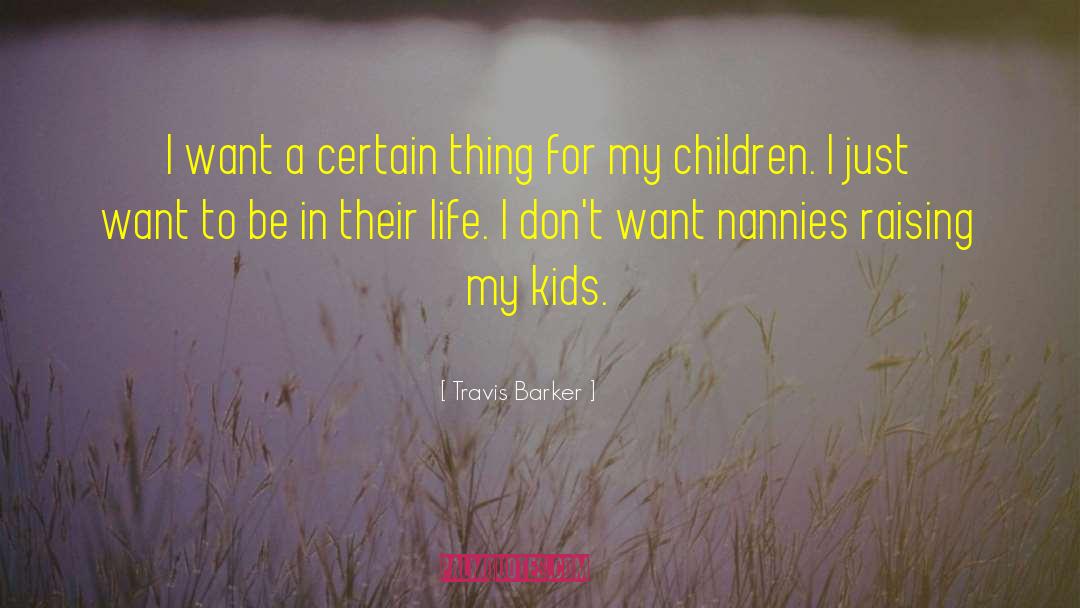 Nannies quotes by Travis Barker