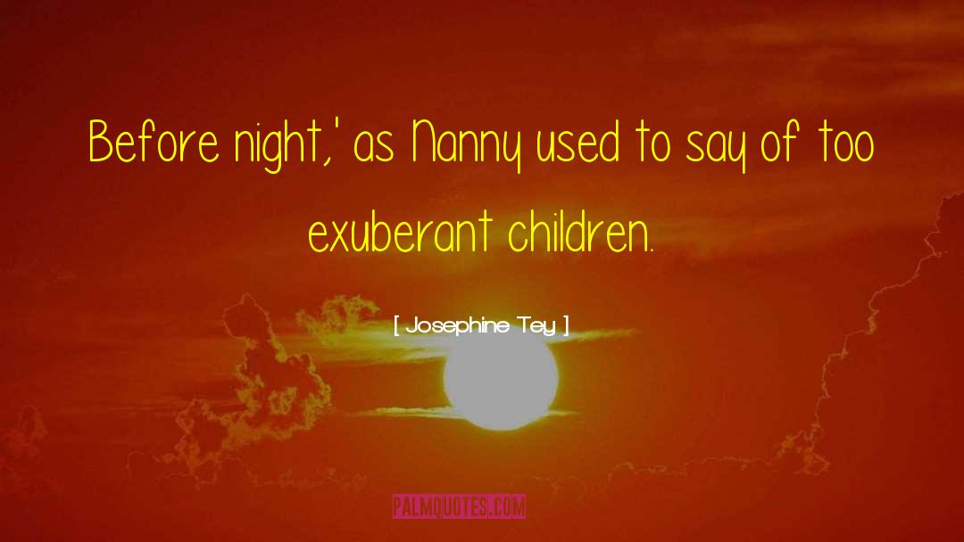 Nanny quotes by Josephine Tey