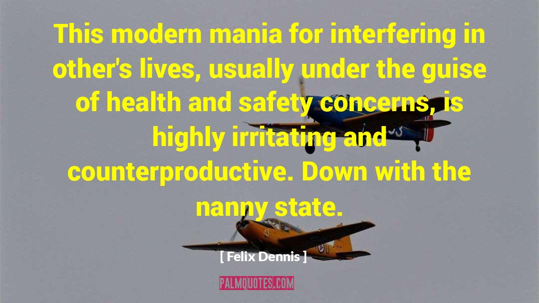 Nanny State quotes by Felix Dennis