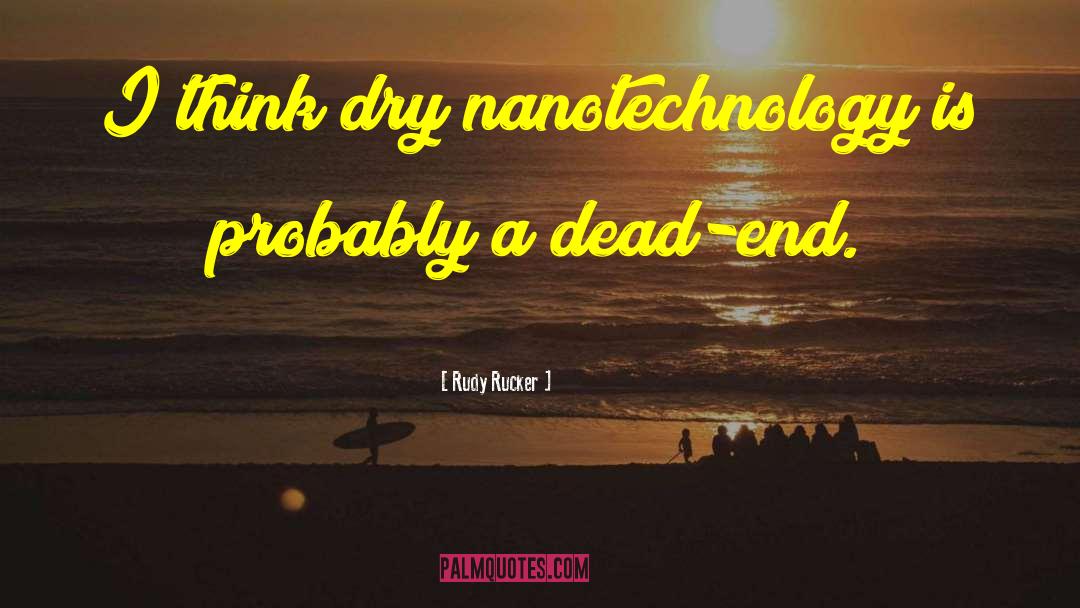 Nanotechnology quotes by Rudy Rucker