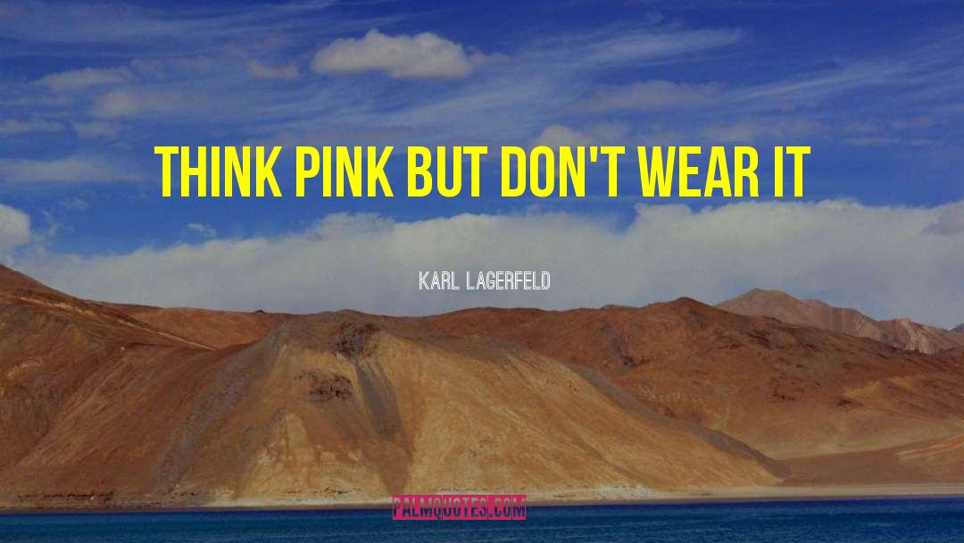 Nanouk Pink quotes by Karl Lagerfeld