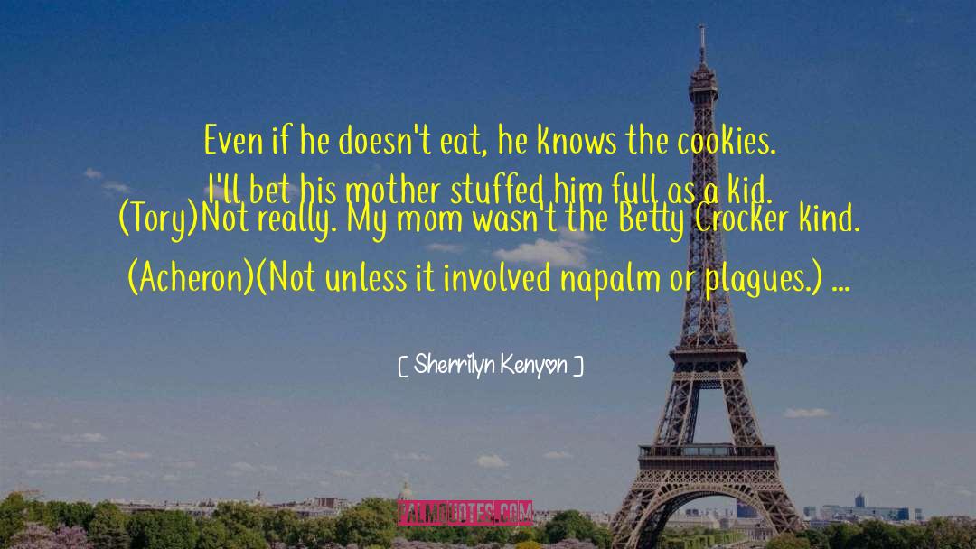 Napalm quotes by Sherrilyn Kenyon