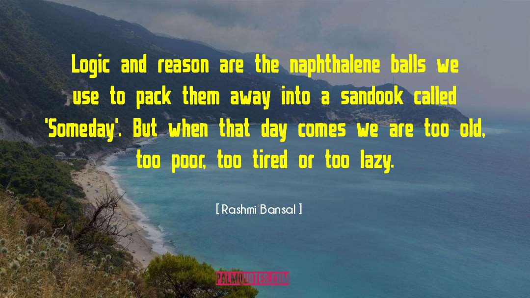 Naphthalene Balls quotes by Rashmi Bansal